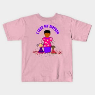 i love my mother Kids T-Shirt